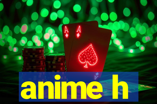 anime h